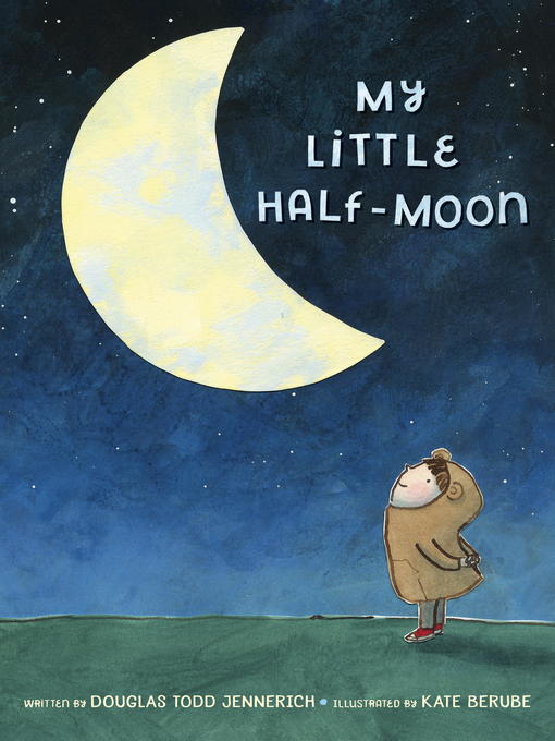 Title details for My Little Half-Moon by Douglas Todd Jennerich - Available